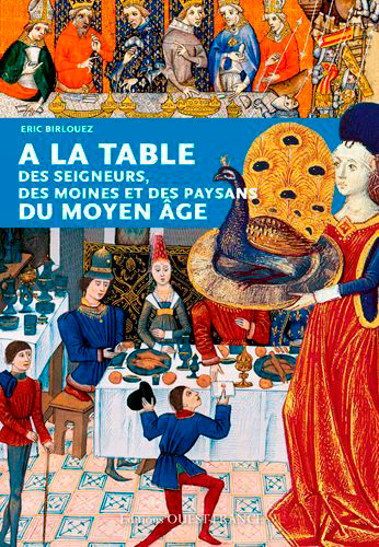 A LA TABLE DES SEIGNEURS, DES MOINES...DU MOYEN AGE