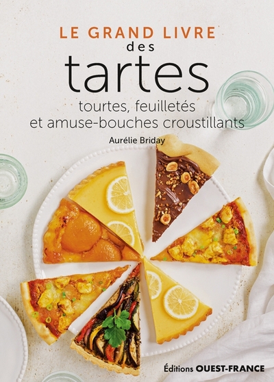 GRAND LIVRE DES TARTES, TOURTES, FEUILLETES ET AMUSE-BOUCHES CROUST