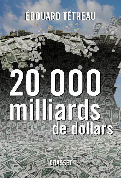 20000 MILLIARDS DE DOLLARS