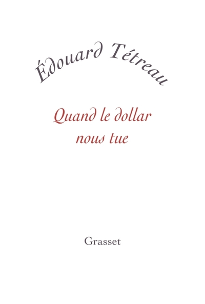 QUAND LE DOLLAR NOUS TUE