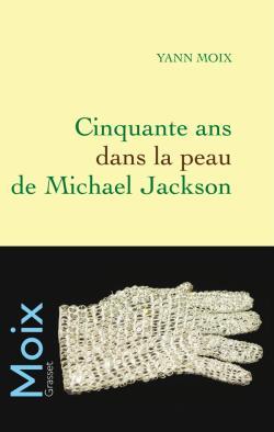 CINQUANTE ANS DANS LA PEAU DE MICHAEL JACKSON