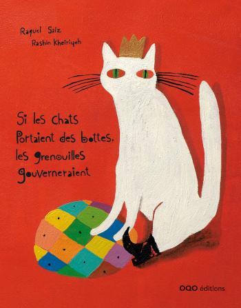 SI LES CHATS PORTAIENT DES BOTTES , GRENOUILLES GOUVERNERAIENT