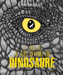 JOUR OU JE SUIS DEVENU UN DINOSAURE