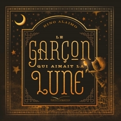 GARCON QUI AIMAIT LA LUNE