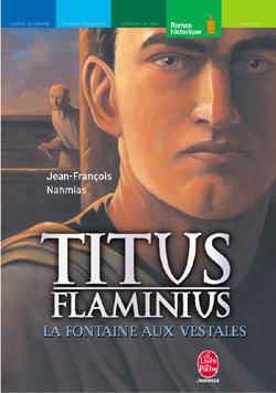 TITUS FLAMINIUS - TOME 1 - LA FONTAINE AUX VESTALES