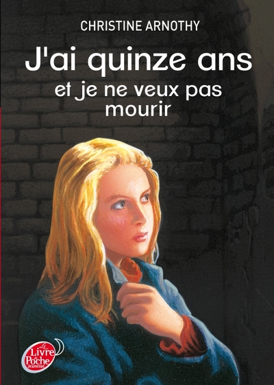 J´AI QUINZE ANS ET JE NE VEUX PAS MOURIR