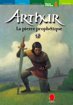 ARTHUR - TOME 1 - LA PIERRE PROPHETIQUE