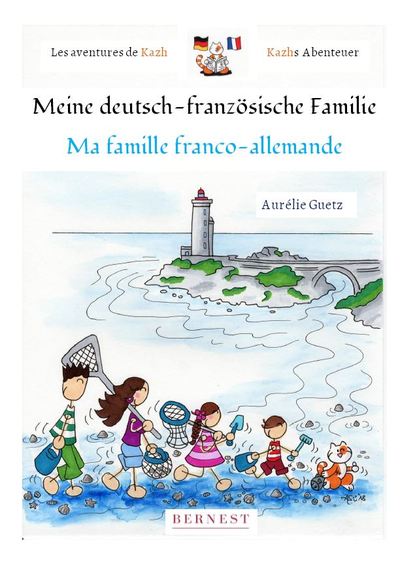 AVENTURES DE KAZH-MA FAMILLE FRANCO-ALLEMANDE / MEINE DEUTSCH-FRANZOSIS