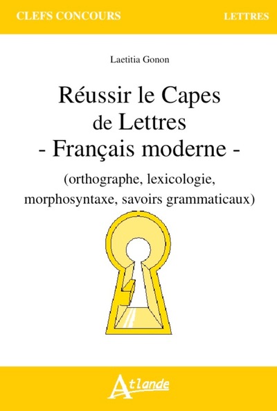 REUSSIR LE CAPES DE LETTRES - FRANCAIS MODERNE