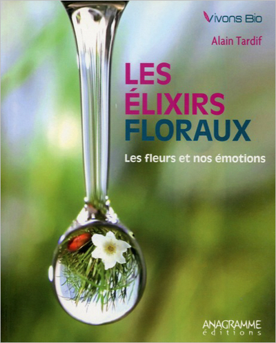 ELIXIRS FLORAUX - LES FLEURS ET NOS EMOTIONS