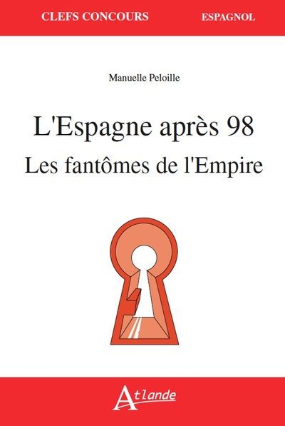 L´ESPAGNE APRES 98, LES FANTOMES DE L´EMPIRE