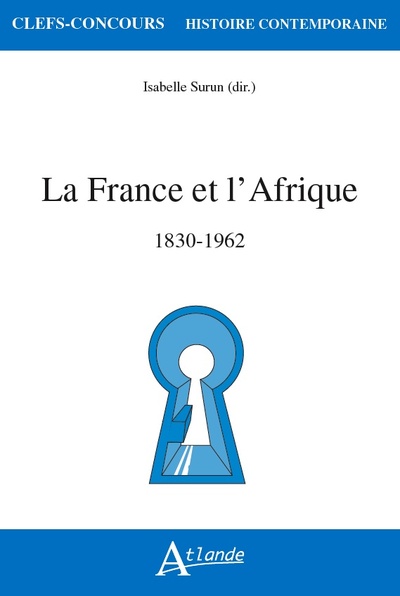 FRANCE ET L´AFRIQUE, 1830-1962