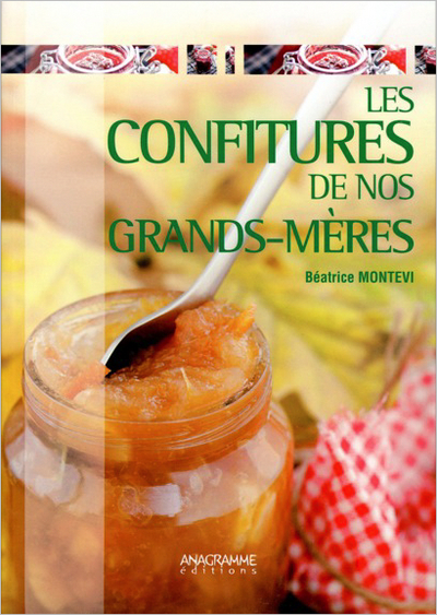 CONFITURES DE NOS GRANDS-MERES (LES)