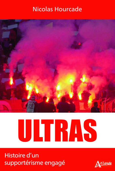 ULTRAS - HISTOIRE D´UN SUPPORTERISME ENGAGE