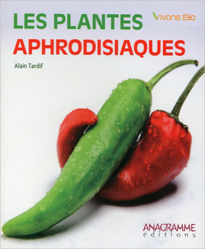 PLANTES APHRODISIAQUES (LES)