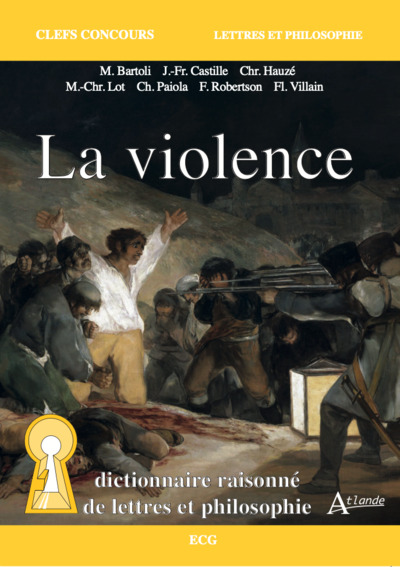VIOLENCE - DICTIONNAIRE RAISONNE DE LETTRES ET PHILOSOPHIE