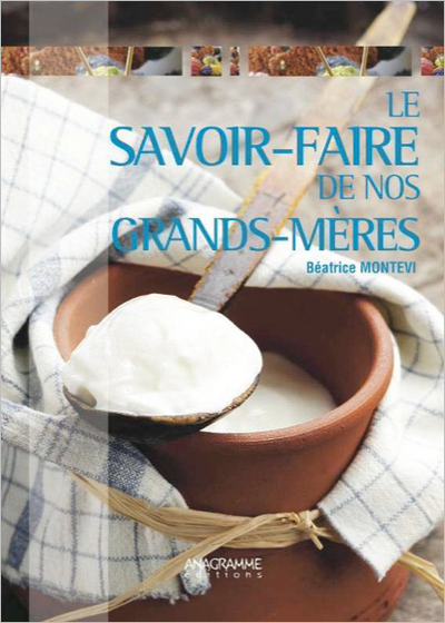 SAVOIR - FAIRE DE NOS GRANDS-MERES (LE)