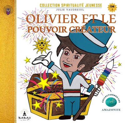 OLIVIER ET LE POUVOIR CREATEUR TOME 5