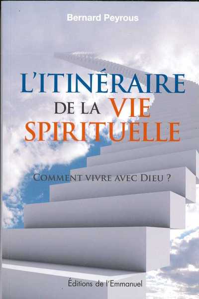 ITINERAIRE DE LA VIE SPIRITUELLE NOUVELLE EDITION
