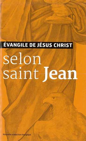 EVANGILES DE JESUS CHRIST - SELON SAINT JEAN - NOUVELLE TRADUCTION AELF