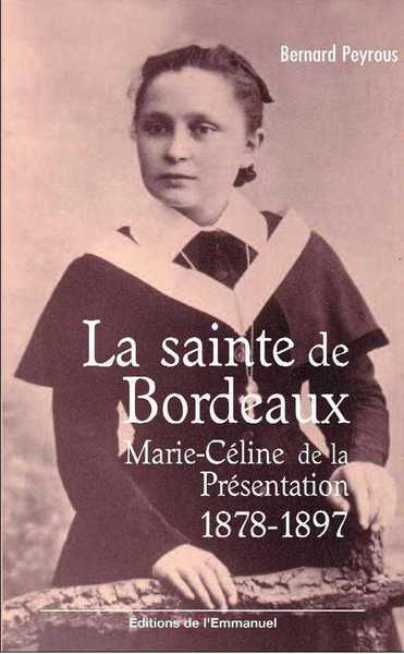 SAINTE DE BORDEAUX - MARIE-CELINE DE LA PRESENTATION (1878-1897)