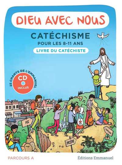 DIEU AVEC NOUS - PARCOURS A - LIVRE DU CATECHISTE - CATECHISME POUR LES 8-1