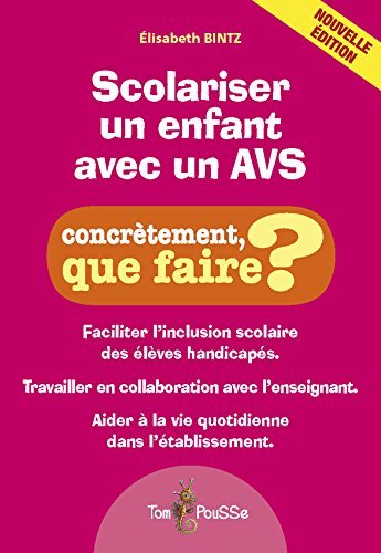 SCOLARISER UN ENFANT AVEC UN AVS. CONCRETEMENT QUE FAIRE?