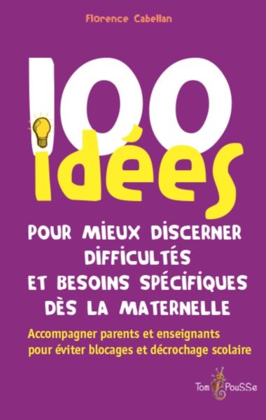 100 IDEES POUR MIEUX DISCERNER DIFFICULTES ET BESOINS SPECIFIQUES DES LA MA