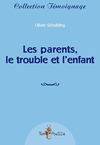 PARENTS LE TROUBLE ET L ENFANT