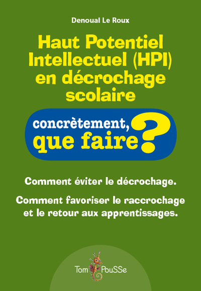 HAUT POTENTIEL INTELLECTUEL (HPI) EN DECROCHAGE SCOLAIRE.