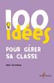 100 IDEES POUR GERER SA CLASSE