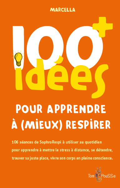 100 IDEES+ POUR APPRENDRE A (MIEUX) RESPIRER