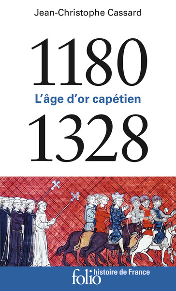 1180-1328 - L´AGE D´OR CAPETIEN