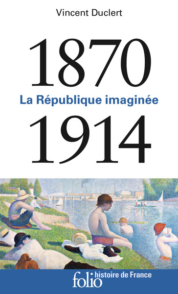 1870-1914 - LA REPUBLIQUE IMAGINEE