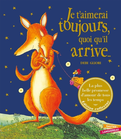 JE T´AIMERAI TOUJOURS QUOI QU´IL ARRIVE... - EDITION COLLECTOR