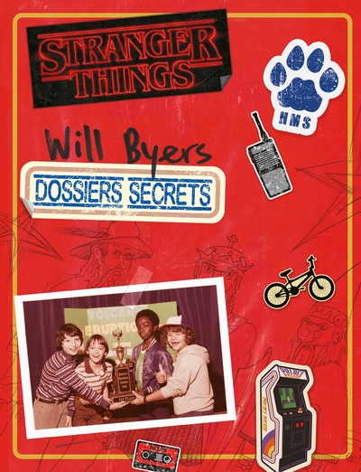 STRANGER THINGS-LES DOSSIERS SECRETS DE WILL BYERS