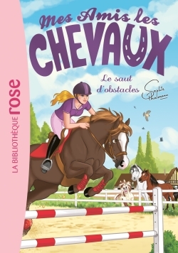 MES AMIS LES CHEVAUX 17 - LE SAUT D´OBSTACLES