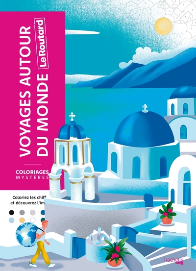 COLORIAGES MYSTERES - LE ROUTARD - VOYAGES AUTOUR DU MONDE - COLORIE LES CHIFFRES ET DECOUVRE L´IMAG