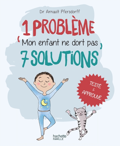 1 PROBLEME 7 SOLUTIONS : MON ENFANT NE DORT PAS