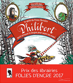 QUETE DU PREUX CHEVALIER PHILIBERT, PARTI TERRASSER UN DRAGON POUR NOYER SON ENNUI