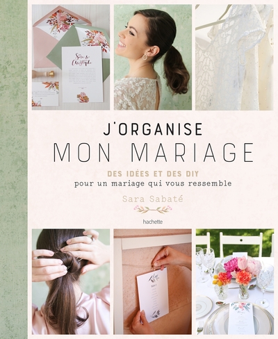 J´ORGANISE MON MARIAGE - LE WEDDING PLANNER DE SARA SABATE
