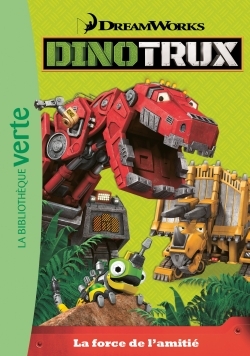DINOTRUX 03 - LA FORCE DE L´AMITIE