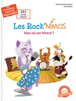 PREMIERES LECTURES CE1 LES ROCK´NIMOS - MAIS OU EST MISTRAL ?