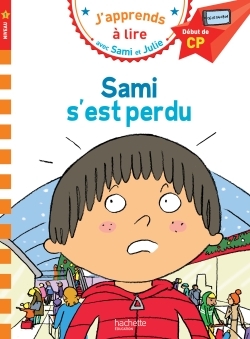 SAMI ET JULIE CP NIVEAU 1 SAMI S´EST PERDU