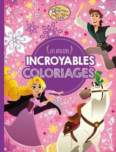 RAIPONCE, ATELIERS DISNEY - INCROYABLES COLORIAGES