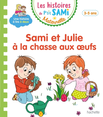 HISTOIRES DE P´TIT SAMI MATERNELLE (3-5 ANS) : SAMI ET JULIE A LA CHASSE AUX OEUFS
