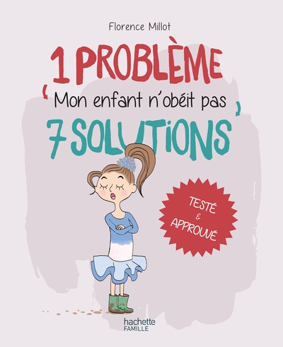 1 PROBLEME 7 SOLUTIONS : MON ENFANT N´OBEIT PAS