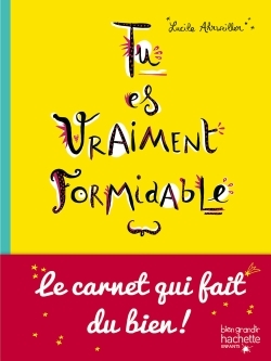 TU ES VRAIMENT FORMIDABLE