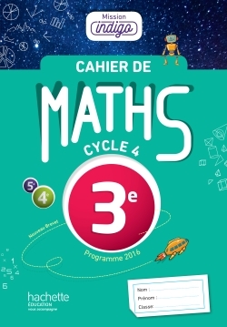 CAHIER DE MATHS MISSION INDIGO 3E - ED. 2017