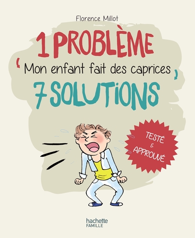 1 PROBLEME 7 SOLUTIONS : MON ENFANT FAIT DES CAPRICES